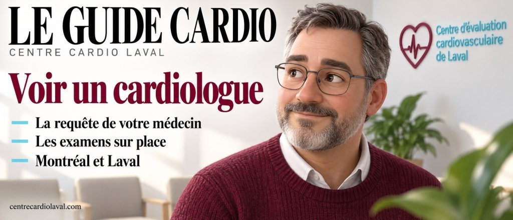 Voir un cardiologue à Montréal : de la requête de votre médecin au rendez-vous et aux examens